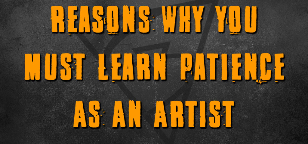 Reasons Why You Must Learn Patience As An Artist