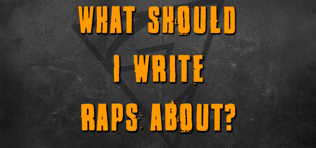 what should I write raps about