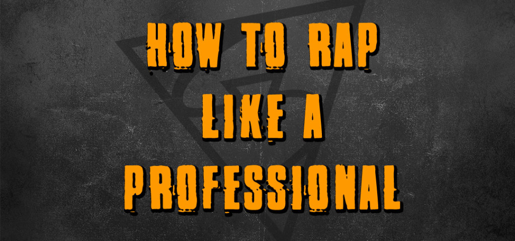 how to rap like a pro