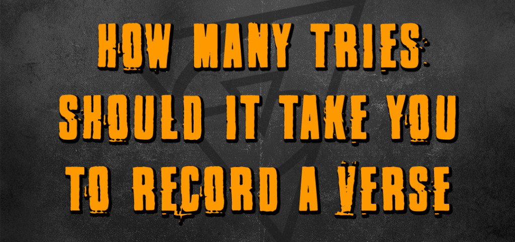 how many tries should it take to record a rap verse