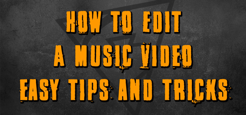 how to edit a music video
