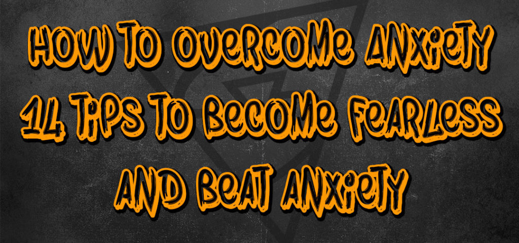 How to overcome Anxiety
